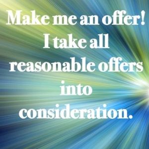 Don’t be afraid to make me an offer!